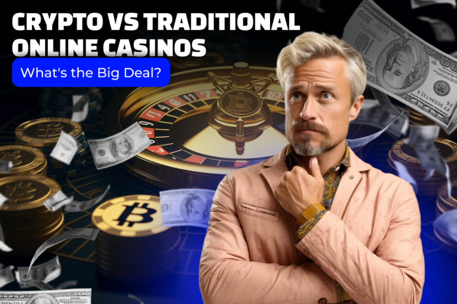 Crypto vs Traditional Online Casinos